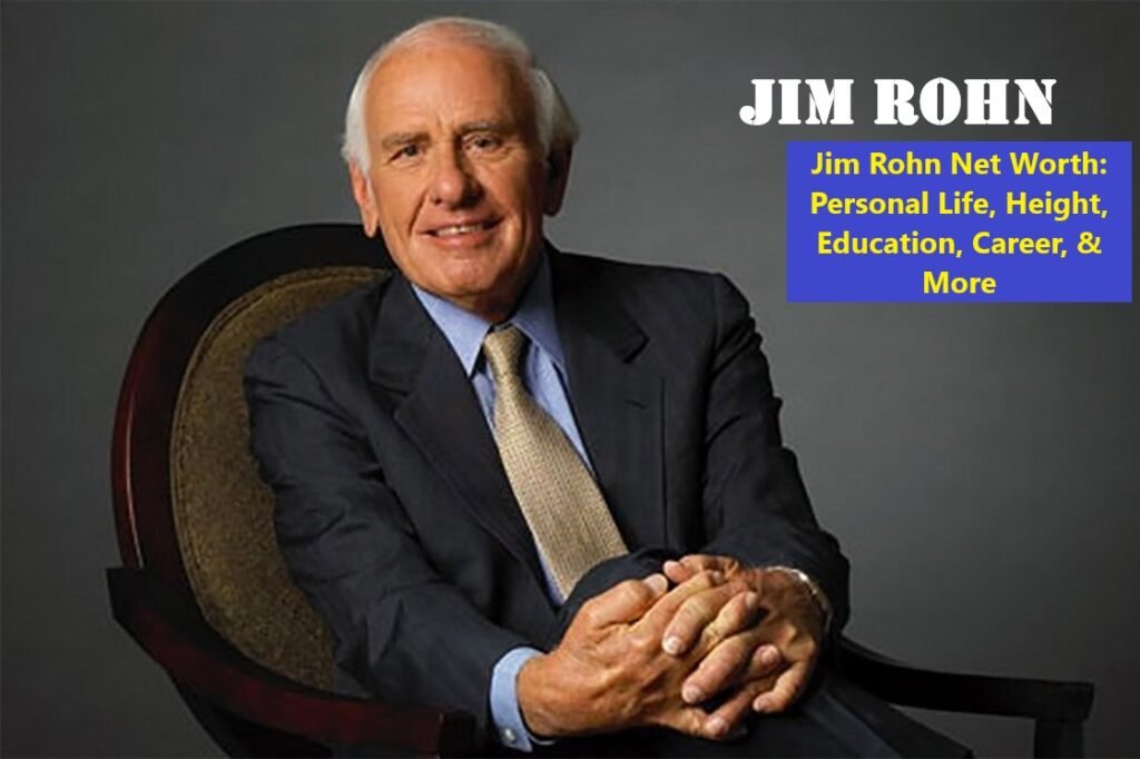 Jim Rohn Net Worth Personal Life Height Education Career