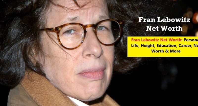 Fran Lebowitz Net Worth