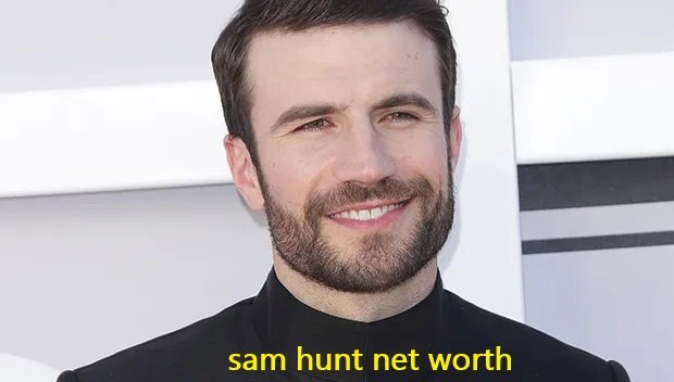 sam hunt net worth