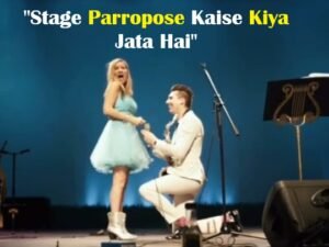stage par propose kaise kiya jata hai